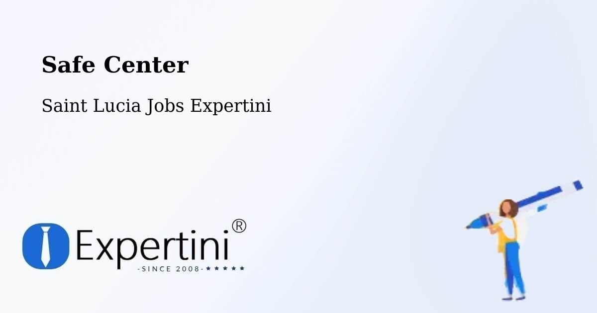 Safety Center – Lombard - Saint Lucia Jobs Expertini